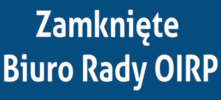 W dniach 23 i 31 grudnia Biuro Rady OIRP w Krakowie będzie czynne w godz. 8-12.
