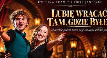 Spektakl muzyczny „Lubię wracać tam, gdzie byłem”, Piwnica Pod Baranami, 7.11.2026