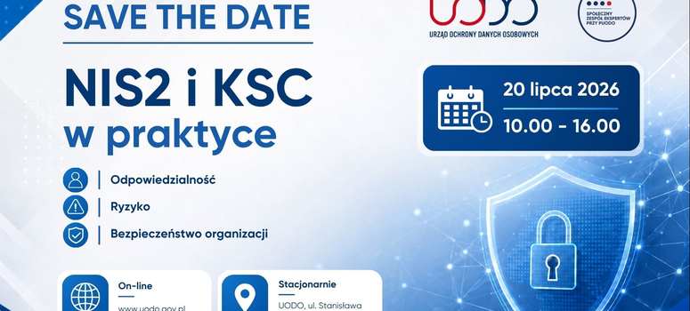Konferencja pt. „NIS2 i KSC – odpowiedzialność, ryzyko, bezpieczeństwo organizacji” - 20.07.2026