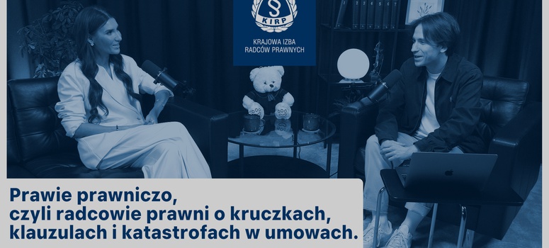 Zapraszamy na nowy sezon podcastu „Prawie prawniczo, czyli radcowie prawni o...".
