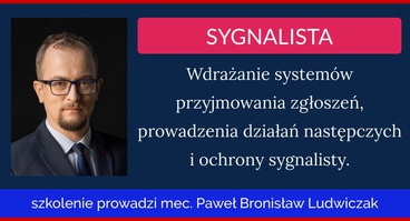 Sygnalista. Wdrażanie systemów przyjmowania zgłoszeń, prowadzenia działań następczych i ochrony sygnalisty zgodnie z ustawą o ochronie sygnalistów