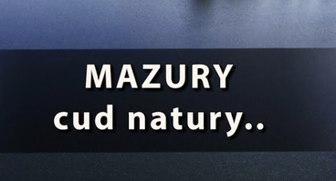 XV Rajd Wodno-Lądowy "Mazury Cud Natury", 12-15 czerwca 2025 r. w Rynie (zapisy do 3.06.2025)