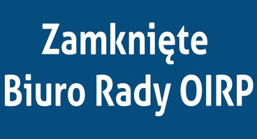 W dniach 23 i 31 grudnia Biuro Rady OIRP w Krakowie będzie czynne w godz. 8-12.