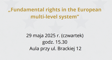 „Fundamental rights in the European multi-level system" - Kraków, 29.05.2025 