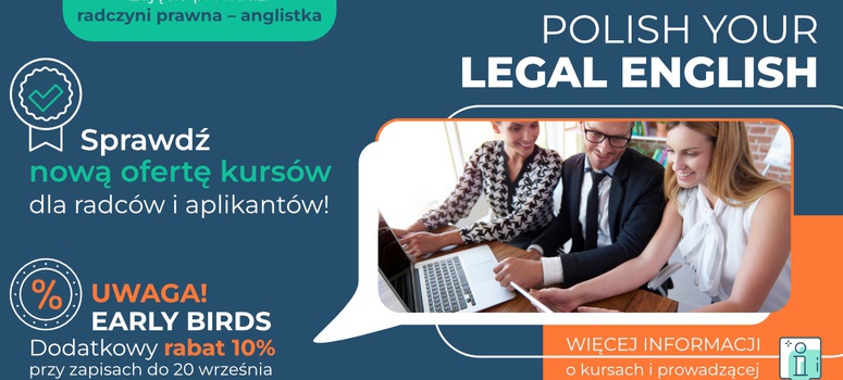 Kurs Legal English, Warsztaty z Umów, Kurs TOLES Advanced i Higher z dedykowaną zniżką dla członków OIRP w Krakowie