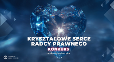 XVII edycja konkursu „Kryształowe Serce Radcy Prawnego”