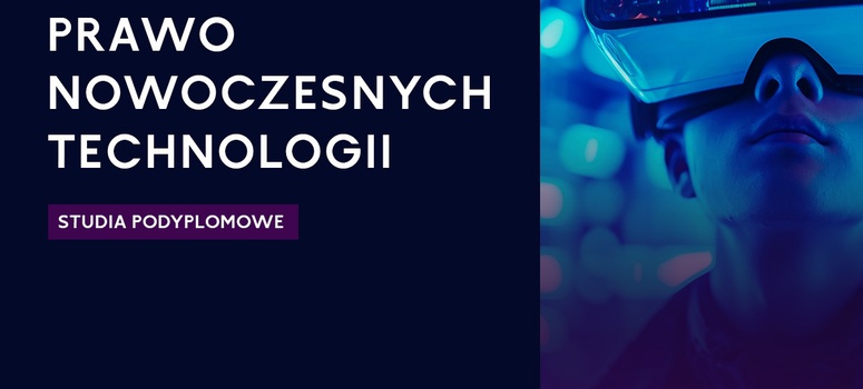 Akademia Leona Koźmińskiego w Warszawie zaprasza na "Studia Podyplomowe Prawo Nowoczesnych Technologii" 