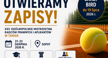 XXV Ogólnopolskie Mistrzostwa Radców Prawnych i Aplikantów w Tenisie - 21-22.08.2026