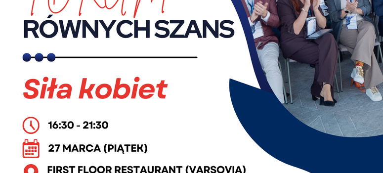 Forum Równych Szans: Siła Kobiet – Warszawa 27.03.2026
