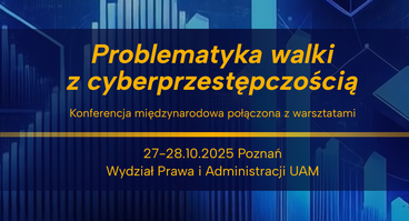I Międzynarodowa Konferencja Naukowa: "Problematyka walki z Cyberprzestępczością" - 27-28.10.2025