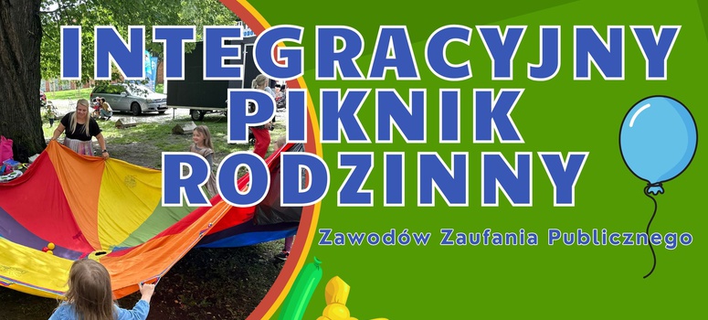 Integracyjny Piknik Rodzinny Zawodów Zaufania Publicznego - 24.05.2025