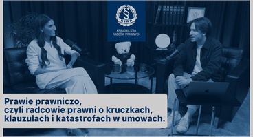 Zapraszamy na nowy sezon podcastu „Prawie prawniczo, czyli radcowie prawni o...".