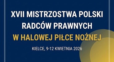 XVII Mistrzostwa Polski Radców Prawnych w Halowej Piłce Nożnej – Kielce 2026