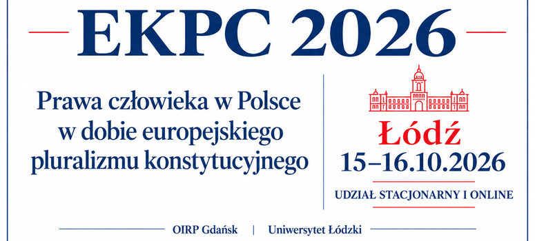 Konferencja Prawa człowieka w Polsce w dobie europejskiego pluralizmu konstytucyjnego - Łódź + transmisja online 15–16.10.2026