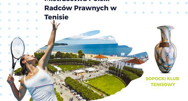 XXIV Mistrzostw Polski Radców Prawnych w Tenisie - ostanie dni na zapisy