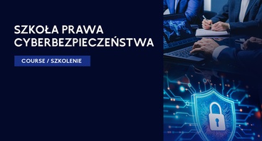 Akademia Leona Koźmińskiego zaprasza na kurs "Szkoła prawa cyberbezpieczeństwa" 