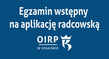 Rekrutacja on-line na egzamin wstępny na aplikację radcowską 2025 oraz informacja o przetwarzaniu danych osobowych dla kandydatów
