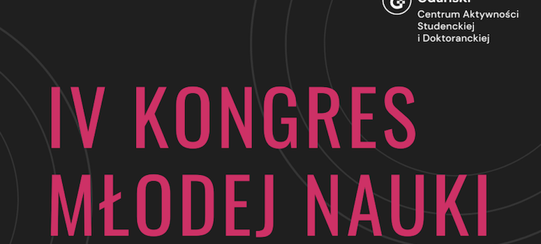 Zaproszenie na IV Kongres Młodej Nauki – Gdańsk 11-13 lipca 2024