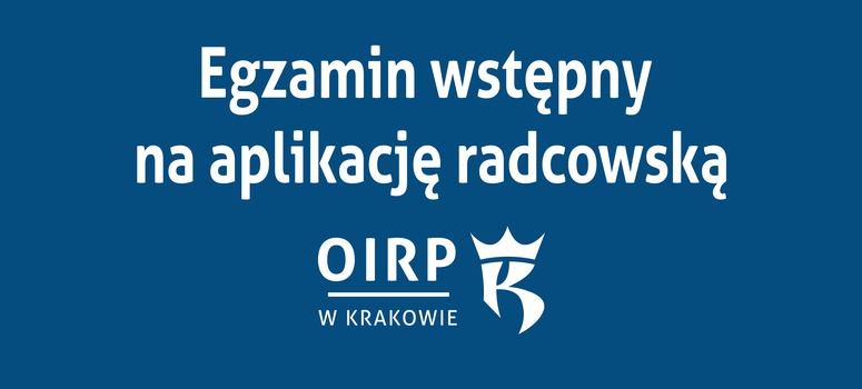 Rekrutacja on-line na egzamin wstępny na aplikację radcowską 2025 oraz informacja o przetwarzaniu danych osobowych dla kandydatów