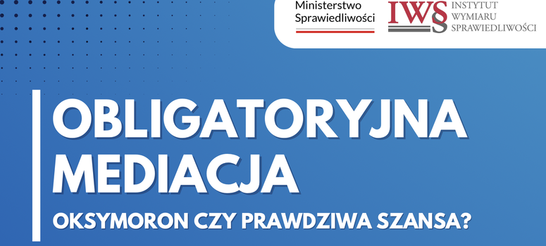 Konferencja „Mediacja obligatoryjna. Oksymoron czy prawdziwa szansa?” 27.11.2025 r.