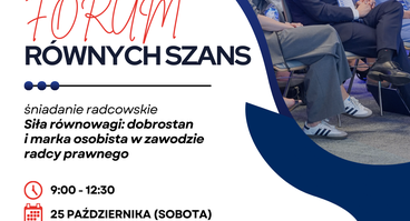 Forum Równych Szans – rozmowa o równowadze, dobrostanie i marce osobistej w środowisku radców prawnych - 25.10.2025