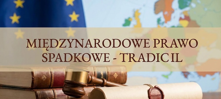 Międzynarodowe seminarium z prawa spadkowego w Warszawie (TRADICIL)