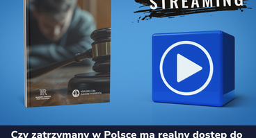 Wydarzenie online: "Czy zatrzymany w Polsce ma realny dostęp do obrońcy? Debata wokół raportu KIRP i HFPC" - 24.03.2026