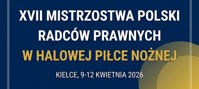 XVII Mistrzostwa Polski Radców Prawnych w Halowej Piłce Nożnej – Kielce 2026