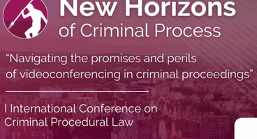 Konferencja: „New Horizons of Criminal Process: Navigating the promises and perils of videoconferencing in criminal proceedings” - 23.05.2025